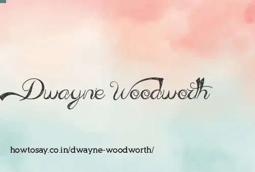 Dwayne Woodworth