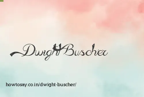 Dwight Buscher