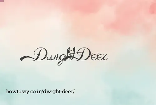 Dwight Deer
