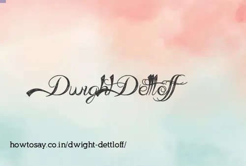 Dwight Dettloff