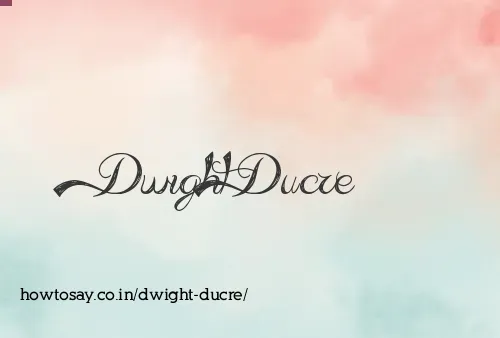 Dwight Ducre