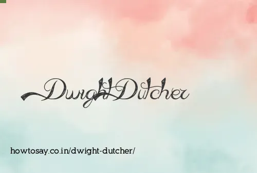 Dwight Dutcher