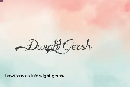 Dwight Gersh