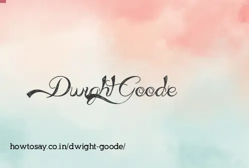 Dwight Goode