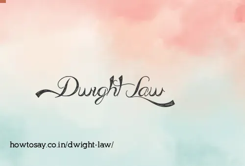 Dwight Law