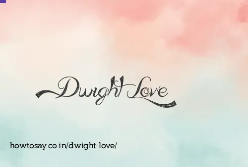 Dwight Love