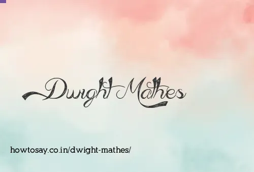 Dwight Mathes