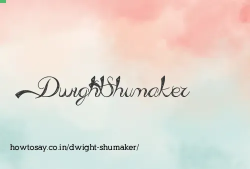 Dwight Shumaker