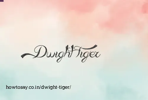 Dwight Tiger