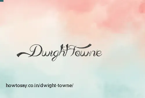 Dwight Towne