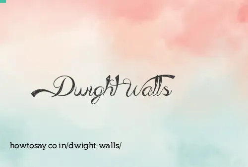 Dwight Walls