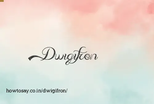 Dwigifron