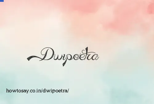 Dwipoetra