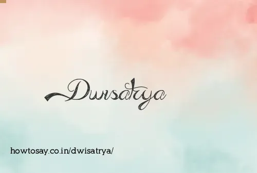 Dwisatrya