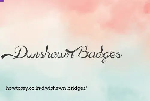 Dwishawn Bridges