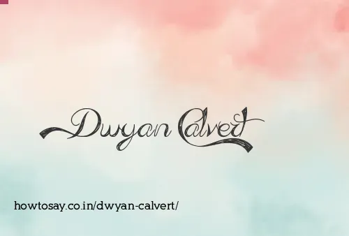 Dwyan Calvert
