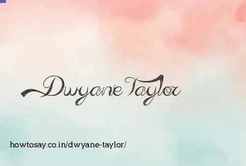 Dwyane Taylor