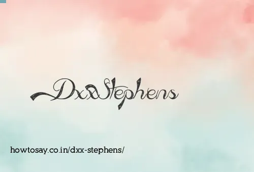 Dxx Stephens