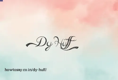 Dy Huff