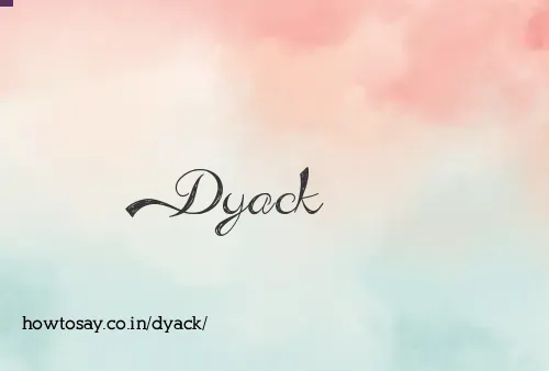 Dyack