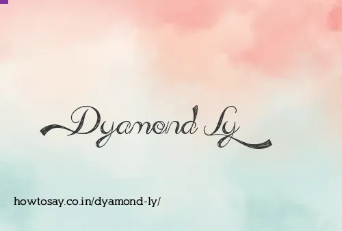 Dyamond Ly