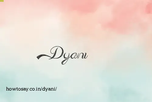 Dyani