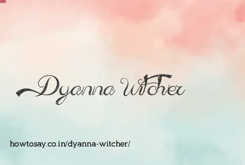 Dyanna Witcher