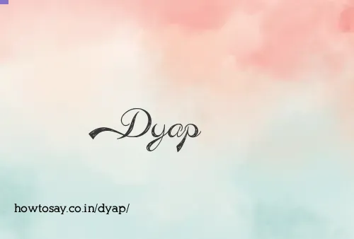 Dyap