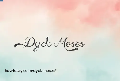 Dyck Moses