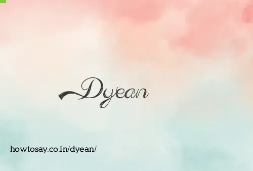 Dyean