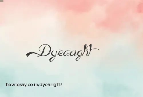 Dyearight