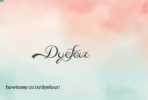 Dyefour
