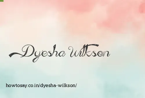 Dyesha Wilkson