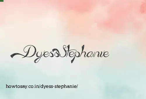Dyess Stephanie