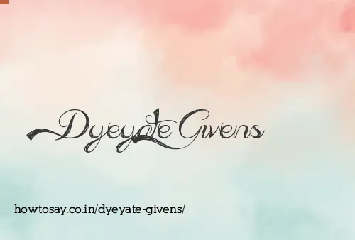 Dyeyate Givens