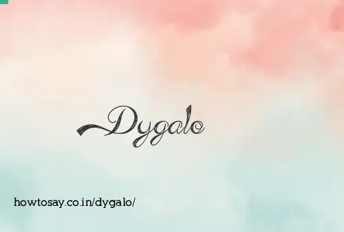 Dygalo