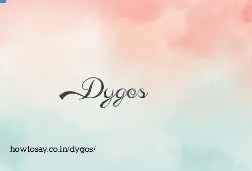 Dygos