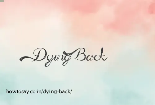 Dying Back