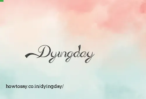 Dyingday