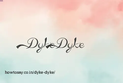 Dyke Dyke