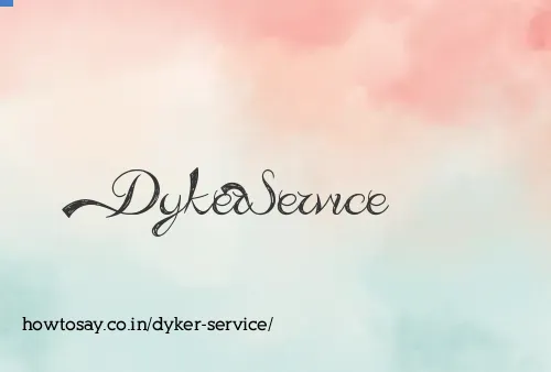 Dyker Service