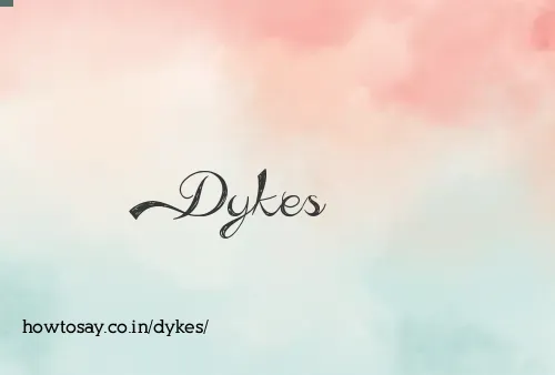Dykes