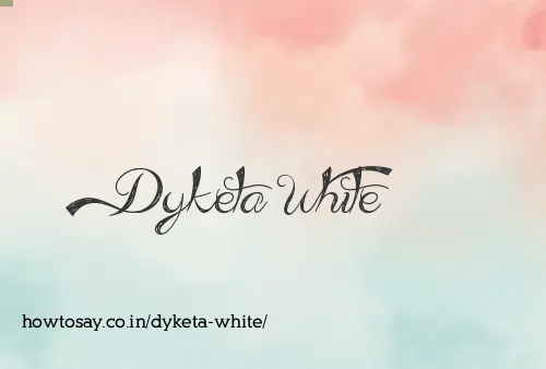 Dyketa White