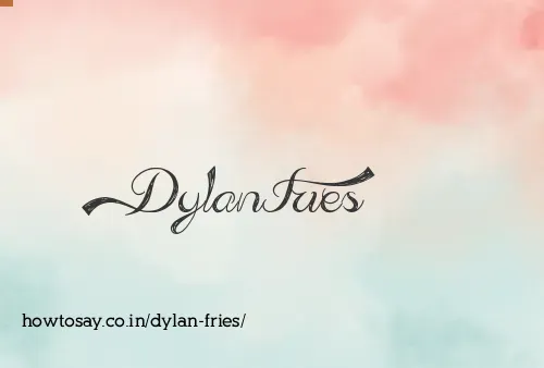 Dylan Fries