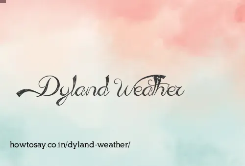 Dyland Weather