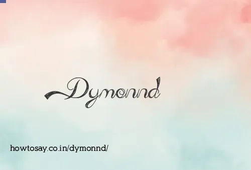 Dymonnd