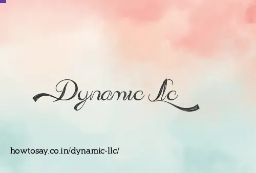 Dynamic Llc