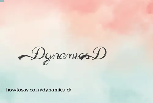 Dynamics D