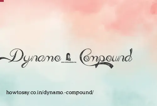 Dynamo. Compound