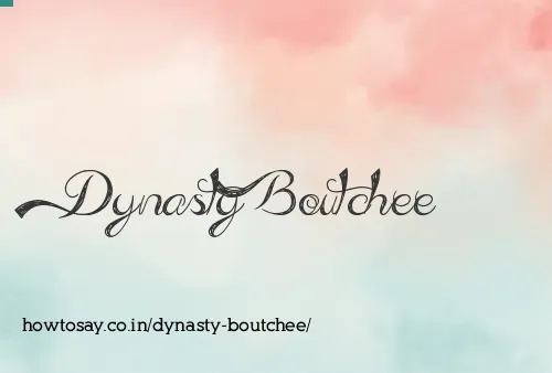 Dynasty Boutchee